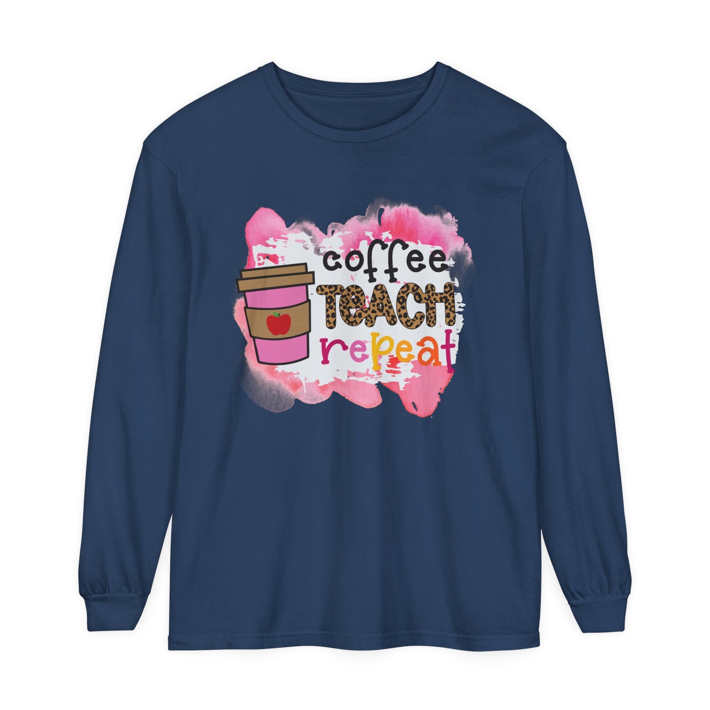 Coffee Teach Repeat Long Sleeve T-Shirt
