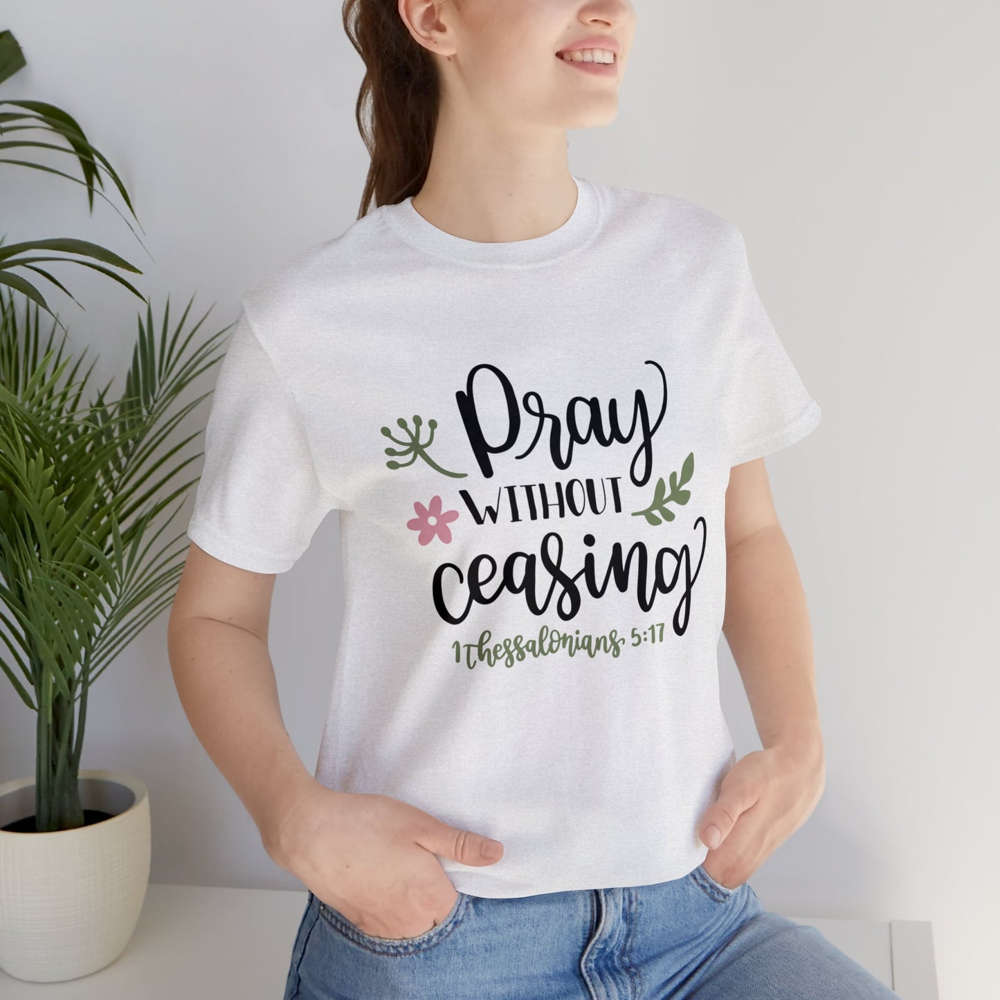 Pray Without Ceasing Short Sleeve Tshirt