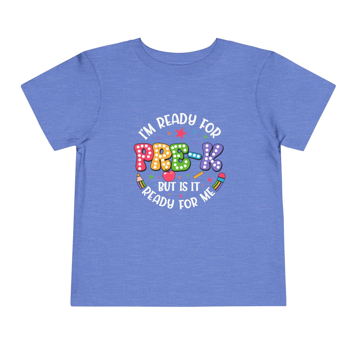 I'm Ready for Pre-K...Toddler Short Sleeve Tee