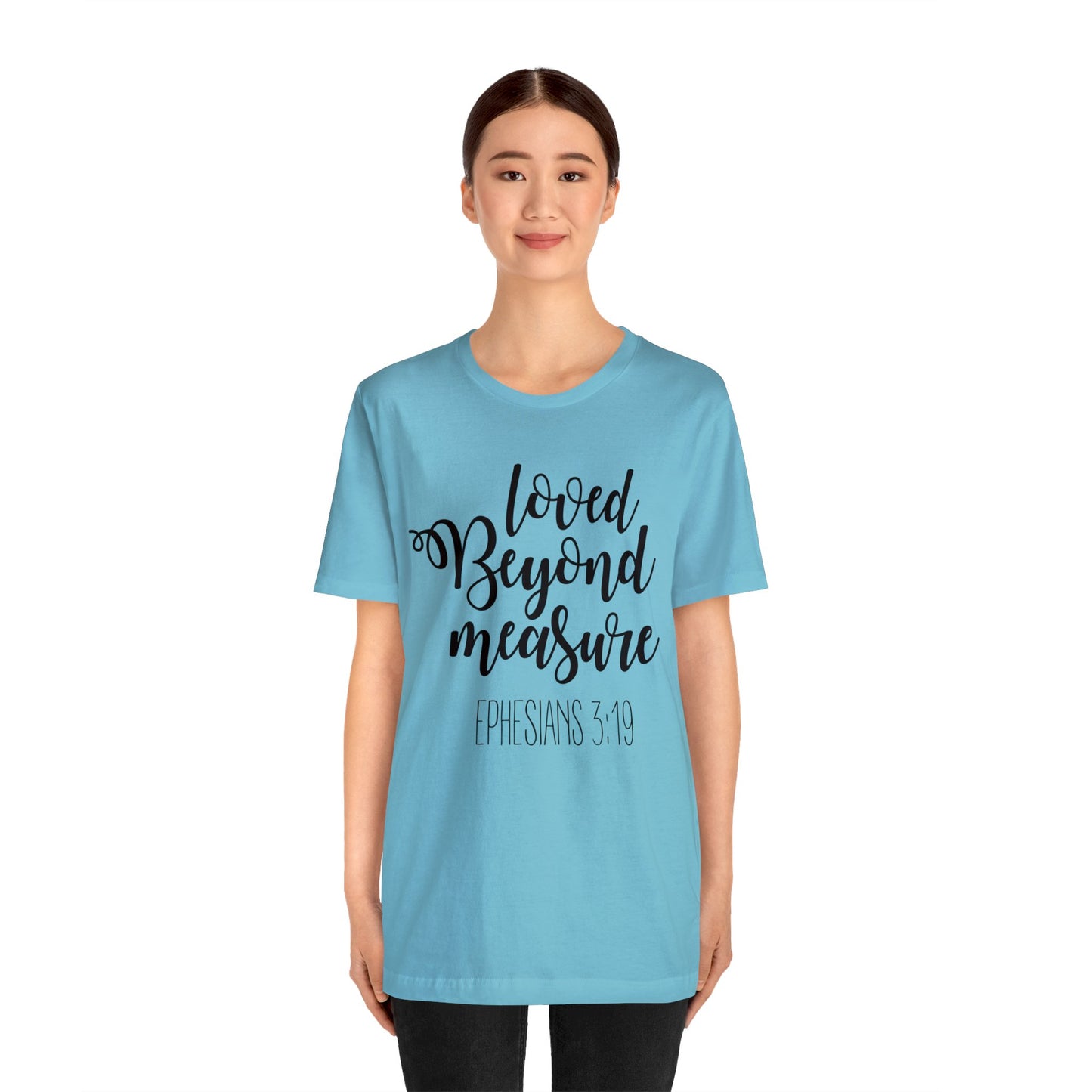Loved beyond measure Short sleeve Tshirt