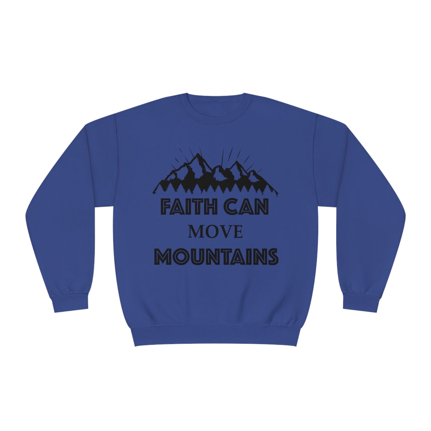Faith can move mountains Crewneck Sweatshirt