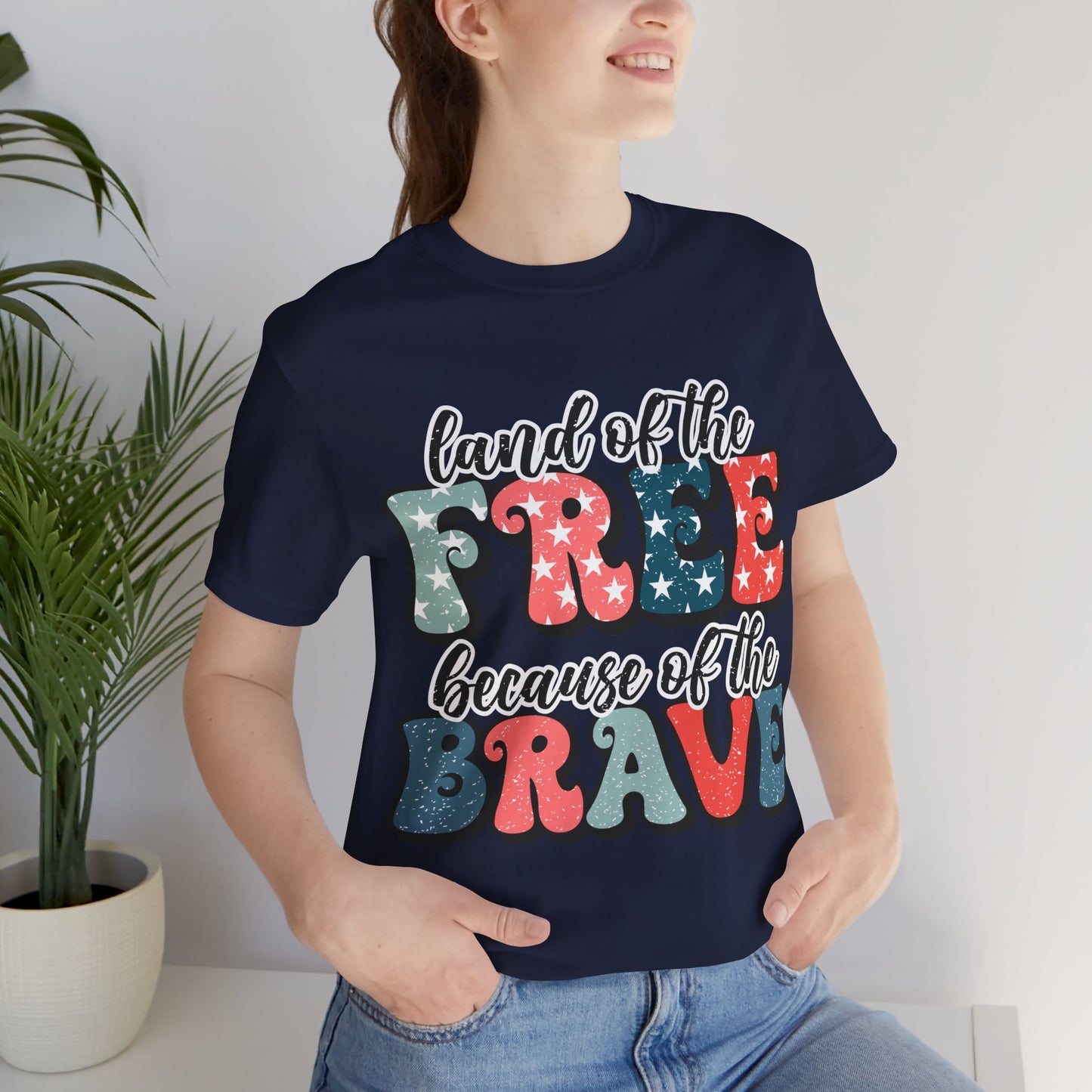 Land of the Free because of the Brave Jersey Short Sleeve Tee