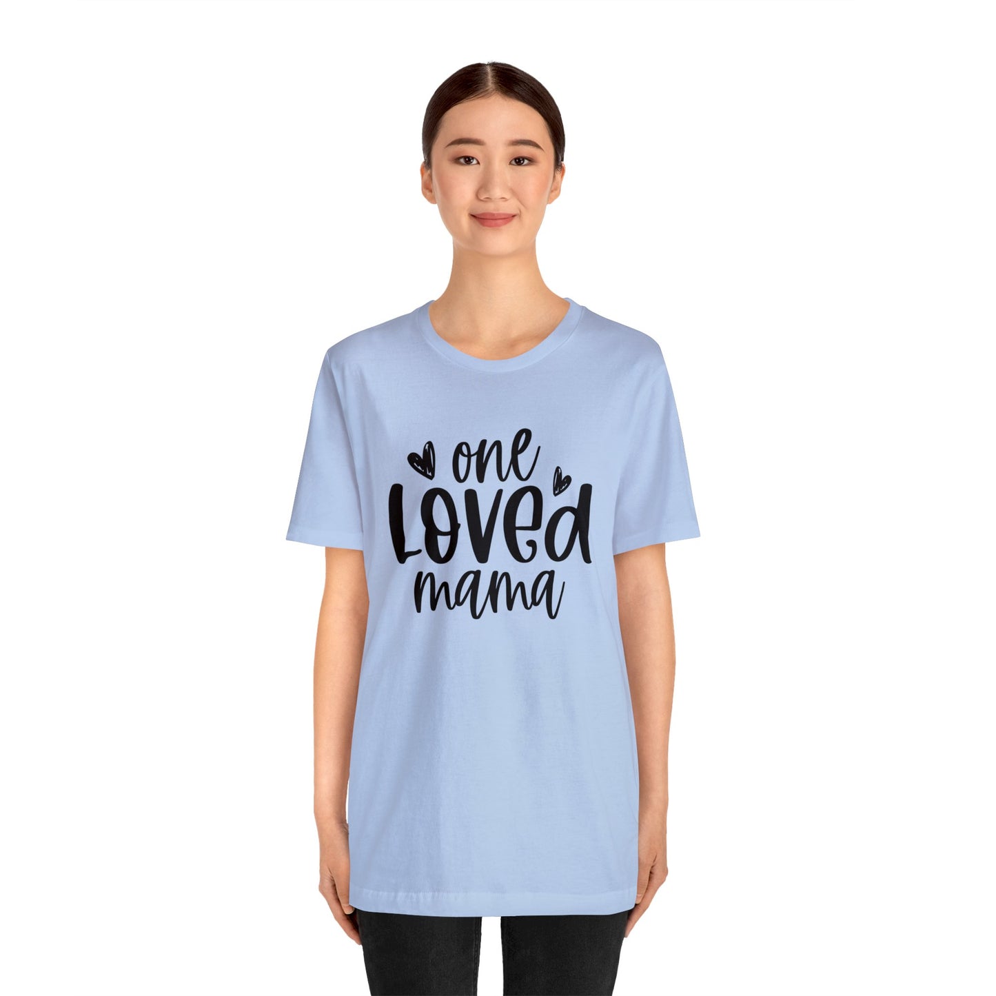 One Loved Mama short sleeve tshirt