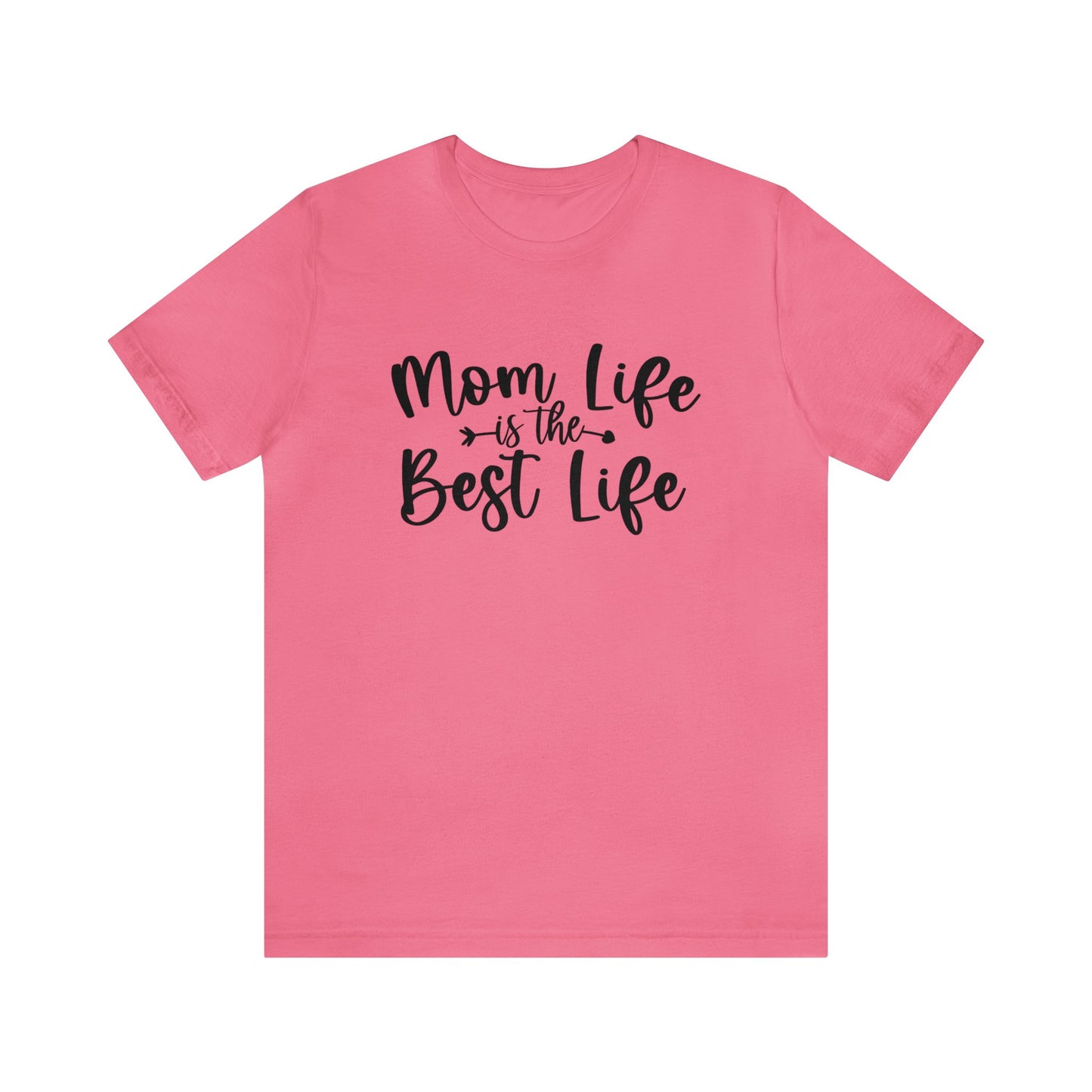 Mom Life is the Best Life short sleeve tshirt