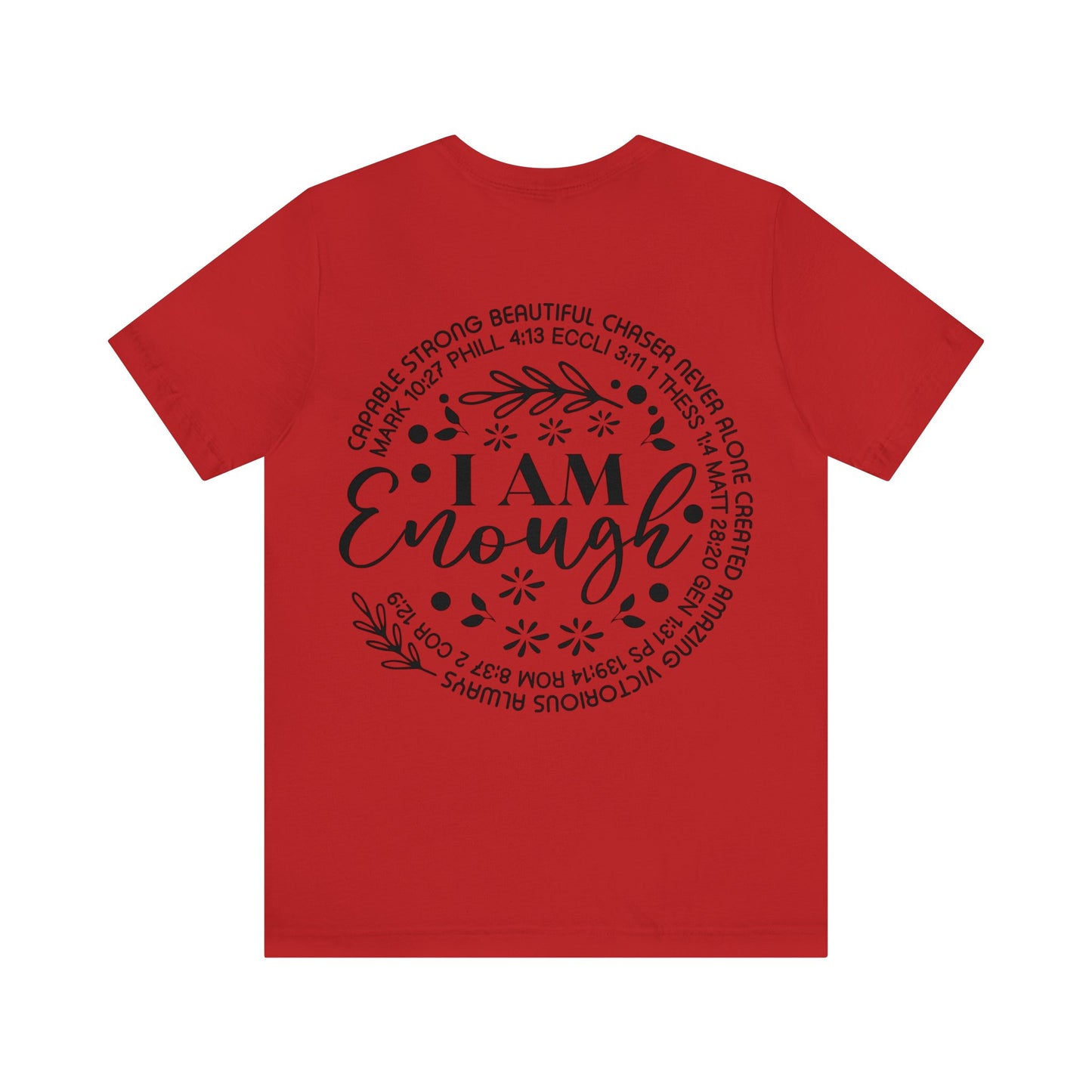 Beauty from Ashes (front) I am Enough (back) Short Sleeve Tshirt