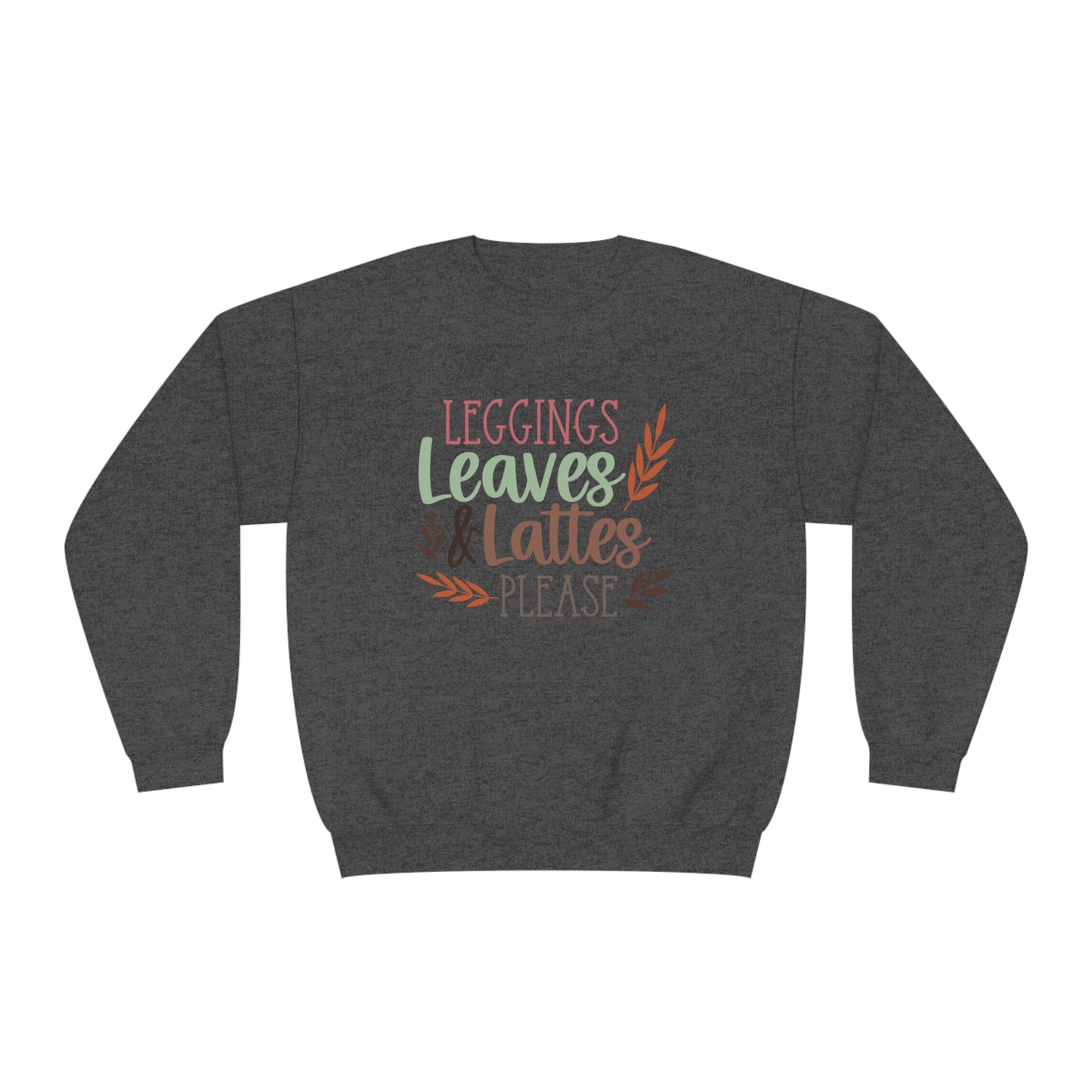 Leggings, Leaves & Lattes Please Crewneck Sweatshirt