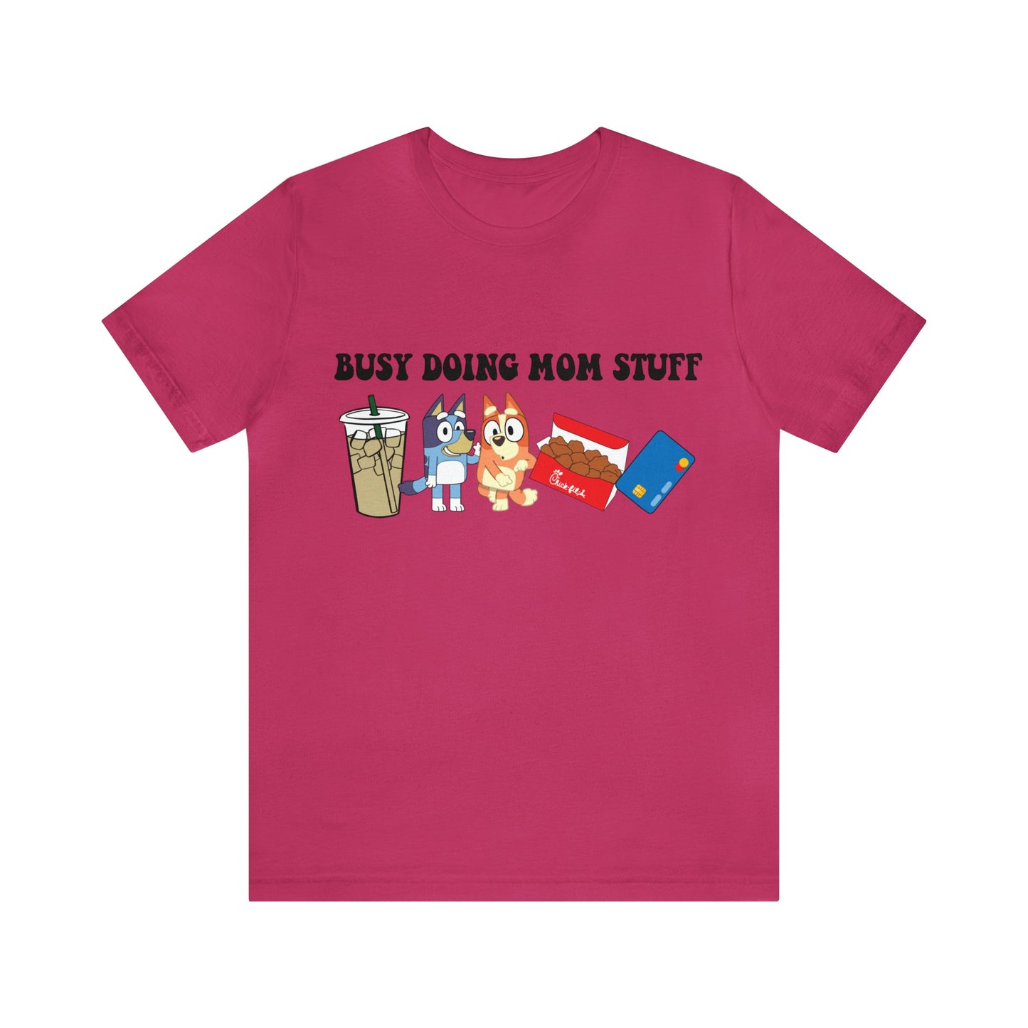 Busy Doing Mom Stuff Short Sleeve Tshirt