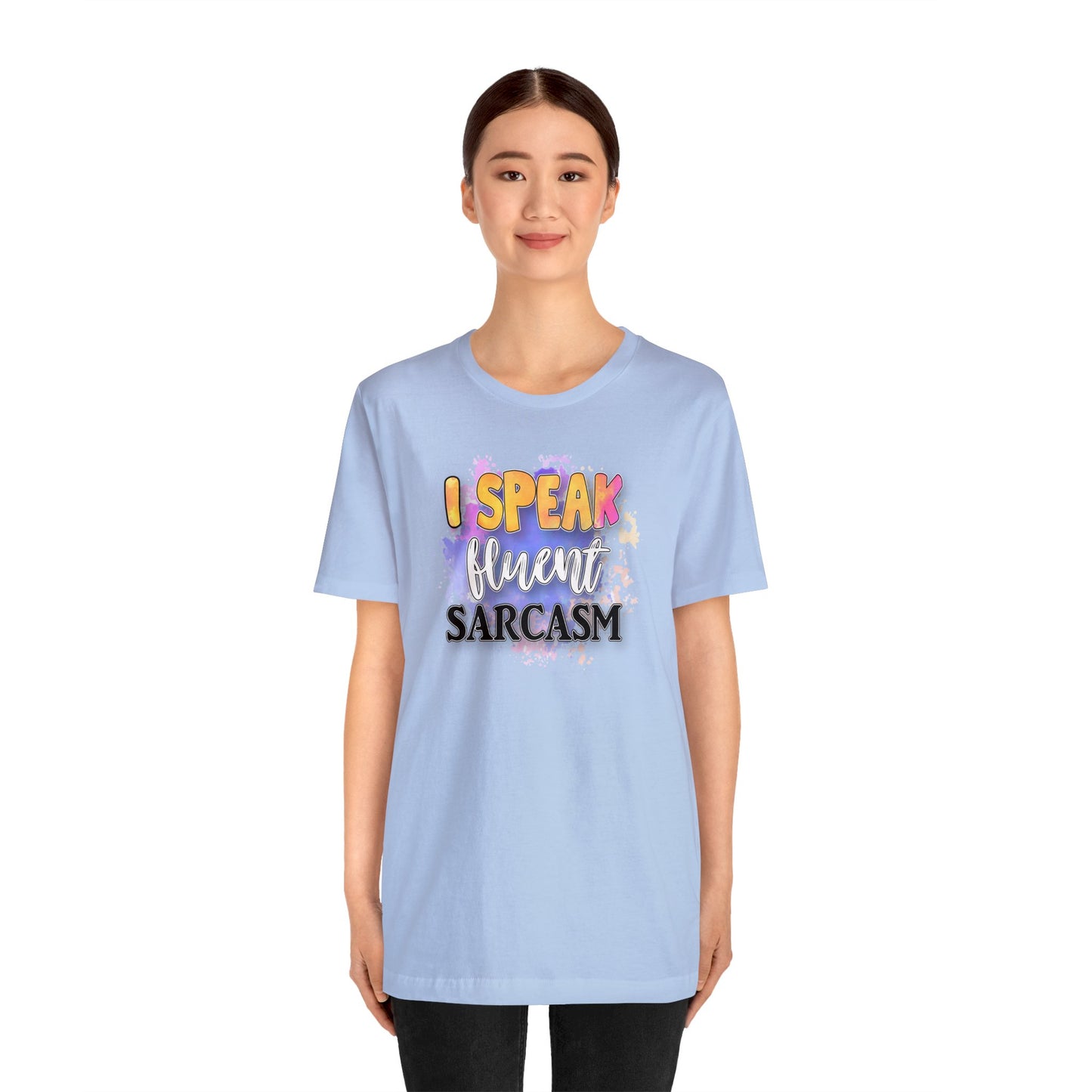 I speak fluent Sarcasm short sleeve Tshirt