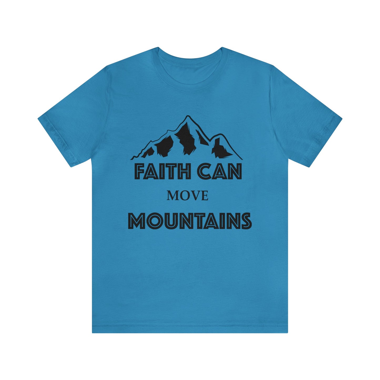 Faith can move mountains Short sleeve Tshirt