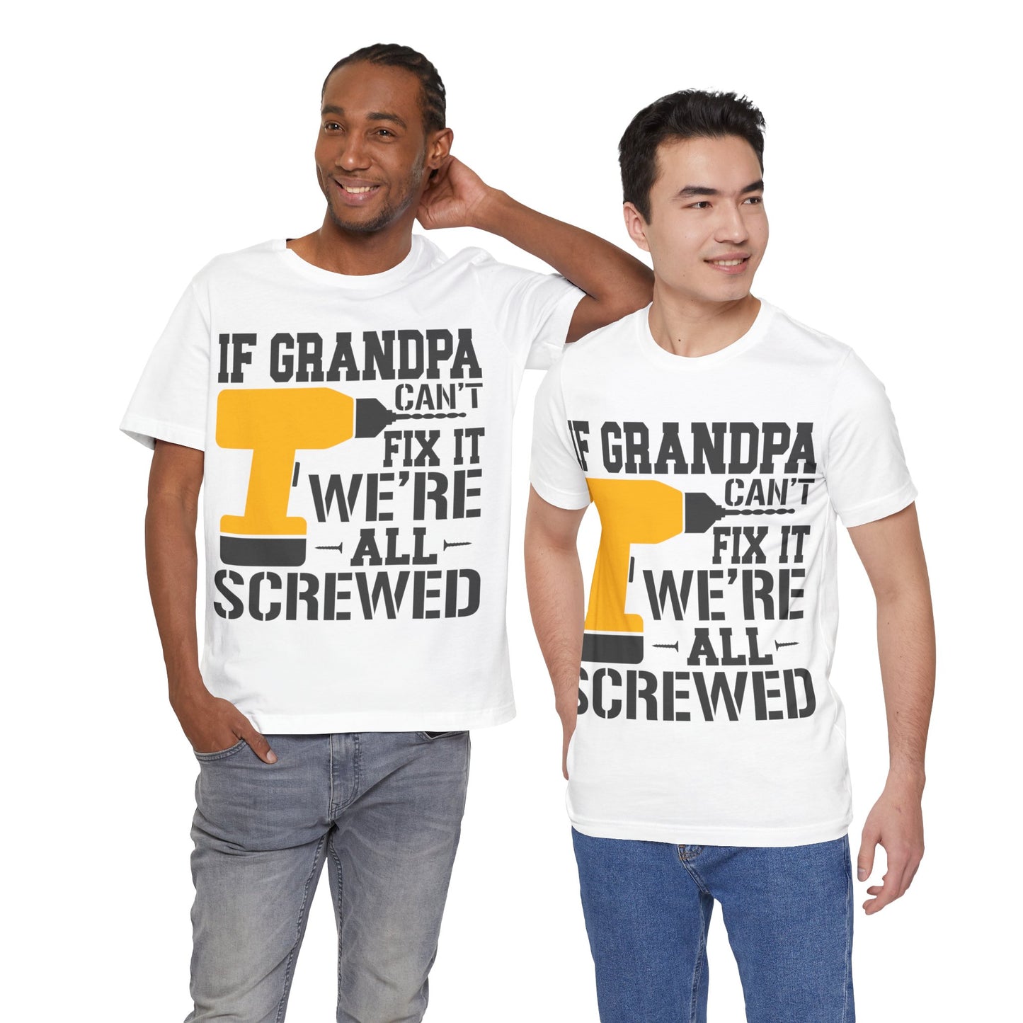If Grandpa Can't Fix It We're All Screwed Jersey Short Sleeve Tee