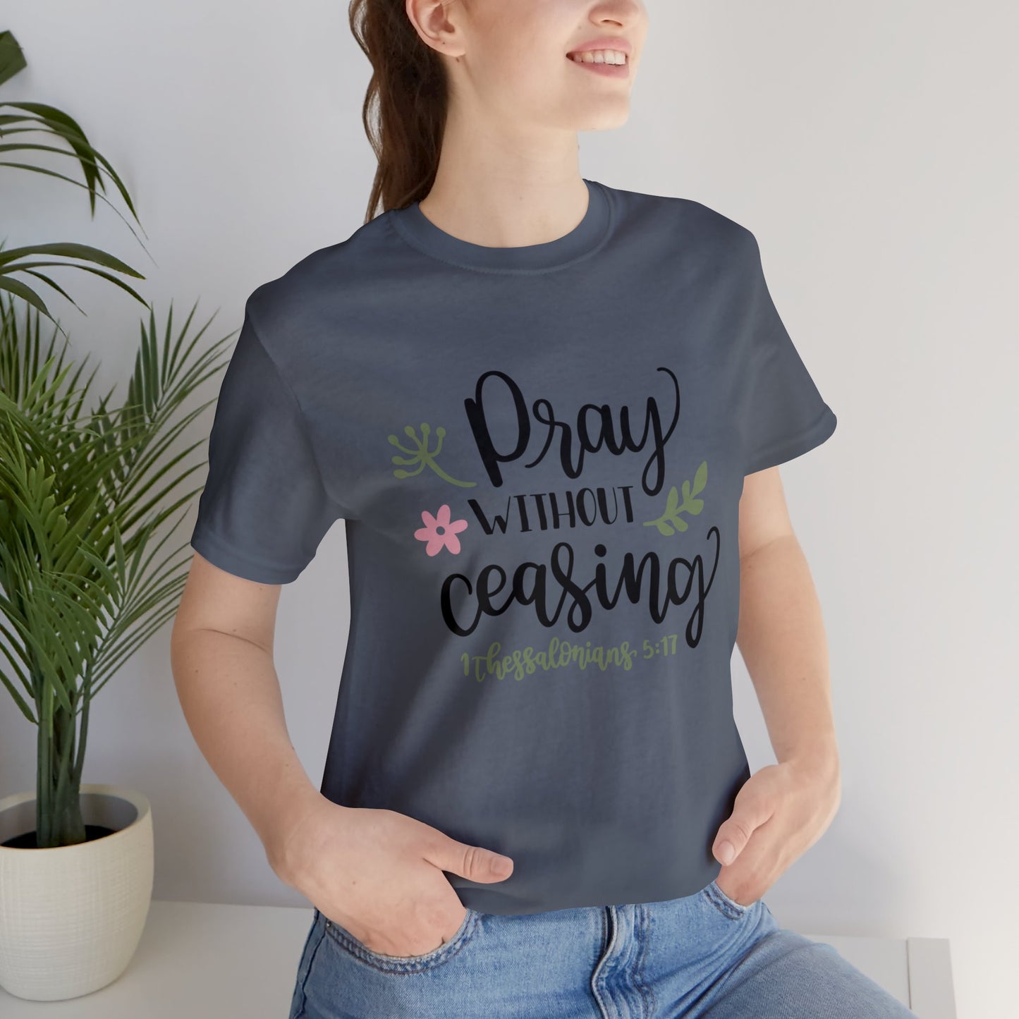 Pray Without Ceasing Short Sleeve Tshirt